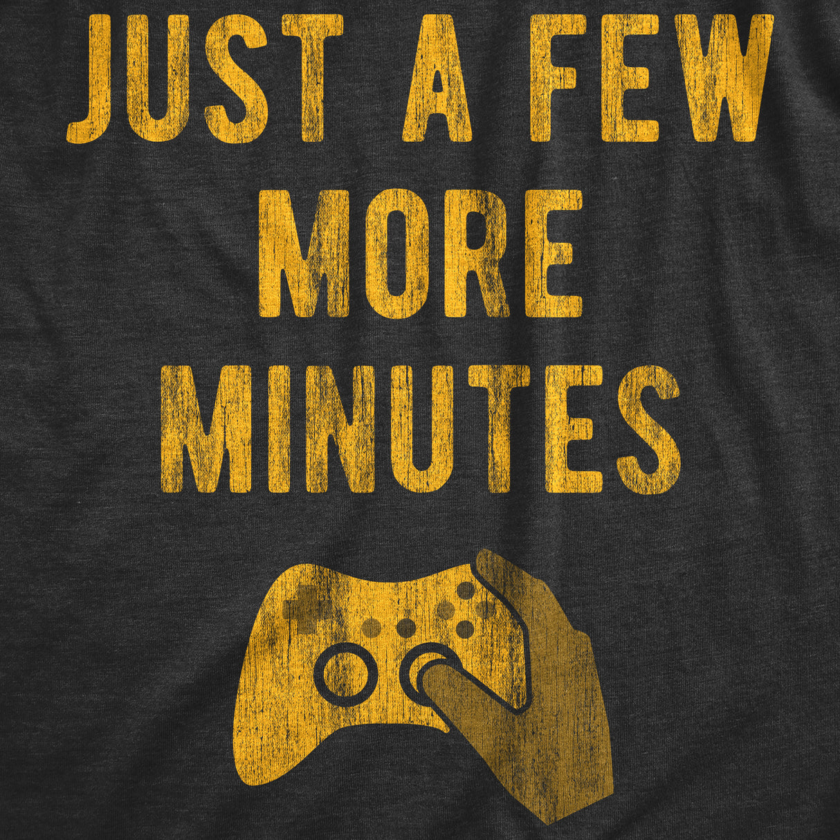 Mens Just A Few More Minutes T Shirt Funny Video Gaming Graphic Tee Gift for Gamer