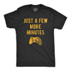 Mens Just A Few More Minutes T Shirt Funny Video Gaming Graphic Tee Gift for Gamer