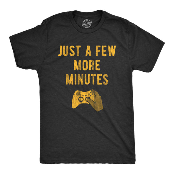 Mens Just A Few More Minutes T Shirt Funny Video Gaming Graphic Tee Gift for Gamer