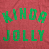 Mens Kinda Jolly T Shirt Funny Xmas Spirit Sort Of Cheerful Tee For Guys