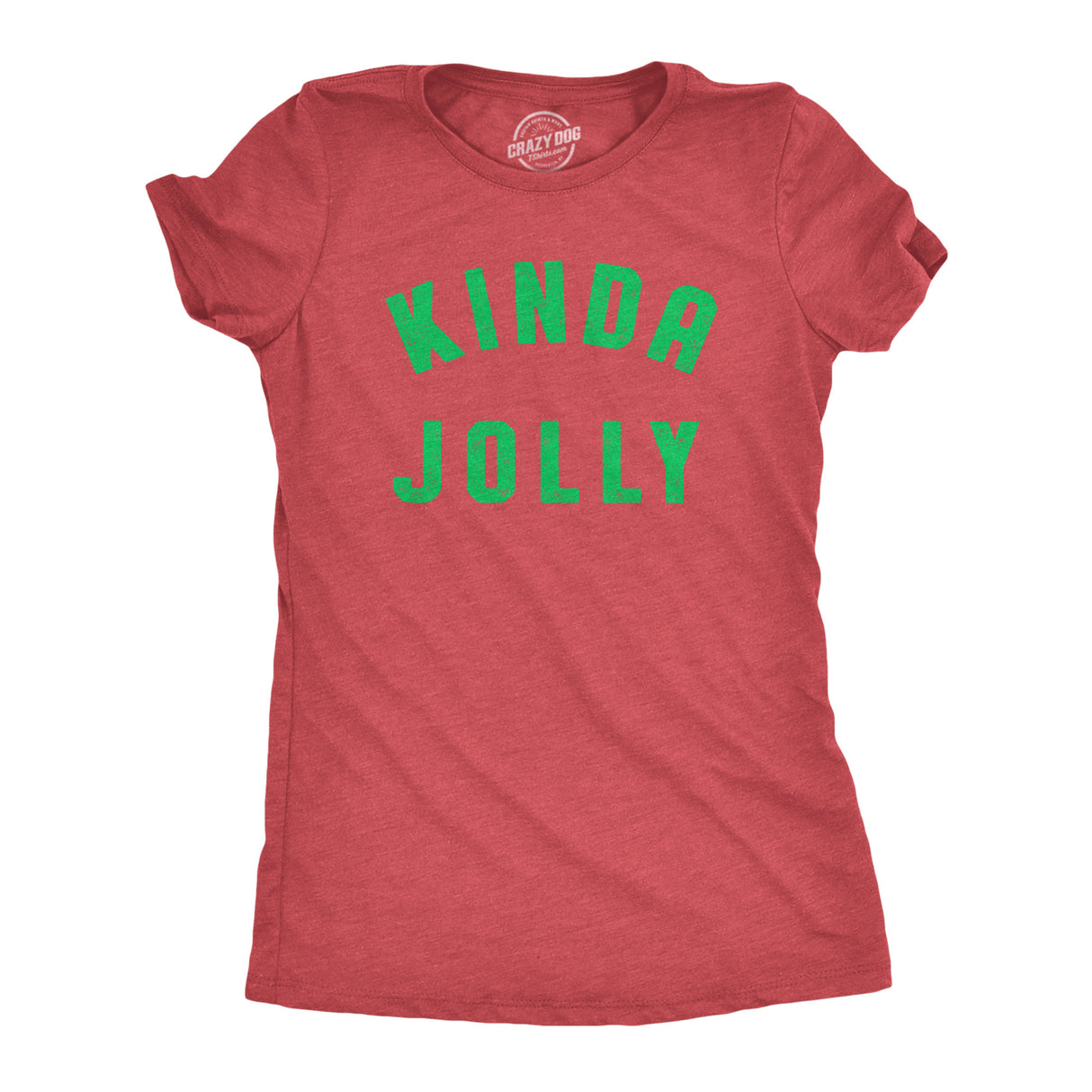 Womens Kinda Jolly T Shirt Funny Xmas Spirit Sort Of Cheerful Tee For Ladies