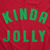 Kinda Jolly Crewneck Sweatshirt Funny Xmas Spirit Sort Of Cheerful Longsleeve