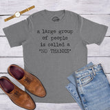 A Large Group Of People Is Called A "No Thanks" Men's Tshirt