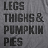 Womens Legs Thighs And Pumpkin Pies T Shirt Funny Thanksgiving Turkey Dinner Tee For Ladies