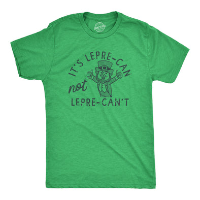 Mens Its Lepre Can Not Lepre Cant T Shirt Funny St Paddys Day Parade Positivity Tee For Guys