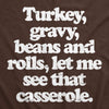 Mens Turkey Gravy Beans And Rolls Let Me See That Casserole T Shirt Funny Thanksgiving Dinner Tee For Guys