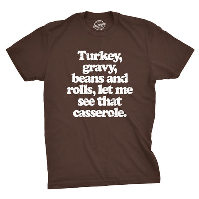 Mens Turkey Gravy Beans And Rolls Let Me See That Casserole T Shirt Funny Thanksgiving Dinner Tee For Guys