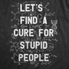 Mens Lets Find A Cure For Stupid People T Shirt Funny Medical Dumb Person Tee For Guys