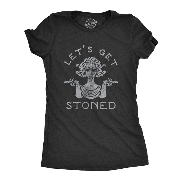 Womens Lets Get Stoned T Shirt Funny 420 Joint Medusa Smoking Joke Tee For Ladies