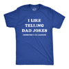 Mens I Like Telling Dad Jokes T Shirt Funny Sarcastic Father Humor Text Graphic Tee For Guys