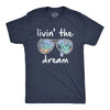 Mens Living The Dream T Shirt Cool Vacation Tee Graphic Novelty Tee Beach For Guys