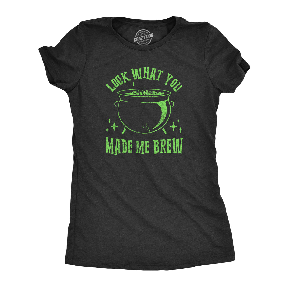 Womens Look What You Made Me Brew T Shirt Funny Spooky Halloween Party Witch Cauldron Tee for Ladies