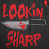 Womens Lookin Sharp T Shirt Funny Scary Bloody Butcher Knife Tee For Ladies