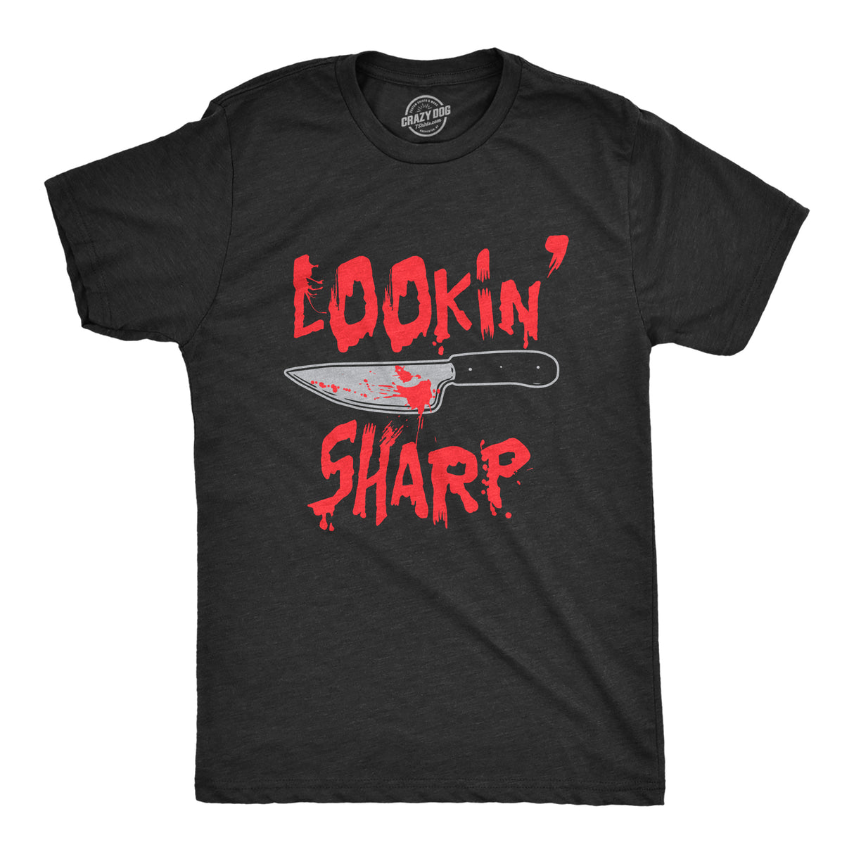 Mens Lookin Sharp T Shirt Funny Scary Bloody Butcher Knife Tee For Guys