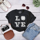 Womens LOVE Lucky Clover Saint Patricks Day Cute Irish St Patty Shamrock T Shirt