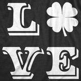 Womens LOVE Lucky Clover Saint Patricks Day Cute Irish St Patty Shamrock T Shirt