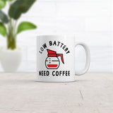 Low Battery Need Coffee Mug Funny Sarcastic Low Power Bar Novelty Cup-11oz