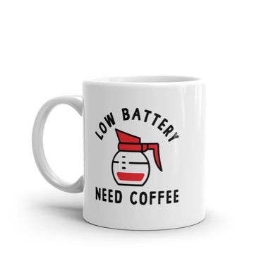 Low Battery Need Coffee Mug Funny Sarcastic Low Power Bar Novelty Cup-11oz