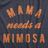 Womens Mama Needs A Mimosa T Shirt Funny Cute Mother's Day Drinking Tee For Ladies
