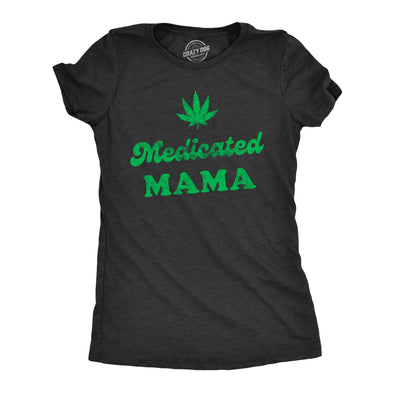 Womens Medicated Mama T Shirt Funny 420 Pot Leaf Weed Mom Tee For Ladies