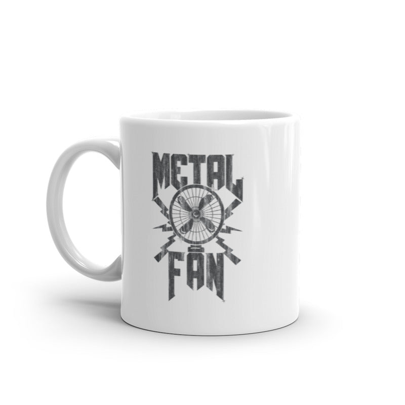 Metal Fan Mug Funny Sarcastic Air Blowing Fan Graphic Novelty Music Coffee Cup-11oz