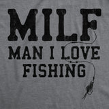 Mens MILF Man I Love Fishing T Shirt Funny Sarcastic Fisherman Acronym Joke Novelty Tee For Guys