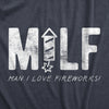 Mens MILF Man I Love Fireworks T Shirt Funny Fourth Of July Party Text Tee For Guys