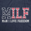 Mens  MILF Man I Love Freedom T Shirt Funny Patriotic Fourth Of July Flag Tee For Guys