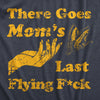 Womens There Goes Moms Last Flying Fuck T Shirt Funny Sarcastic Butterlfy Tee For Ladies