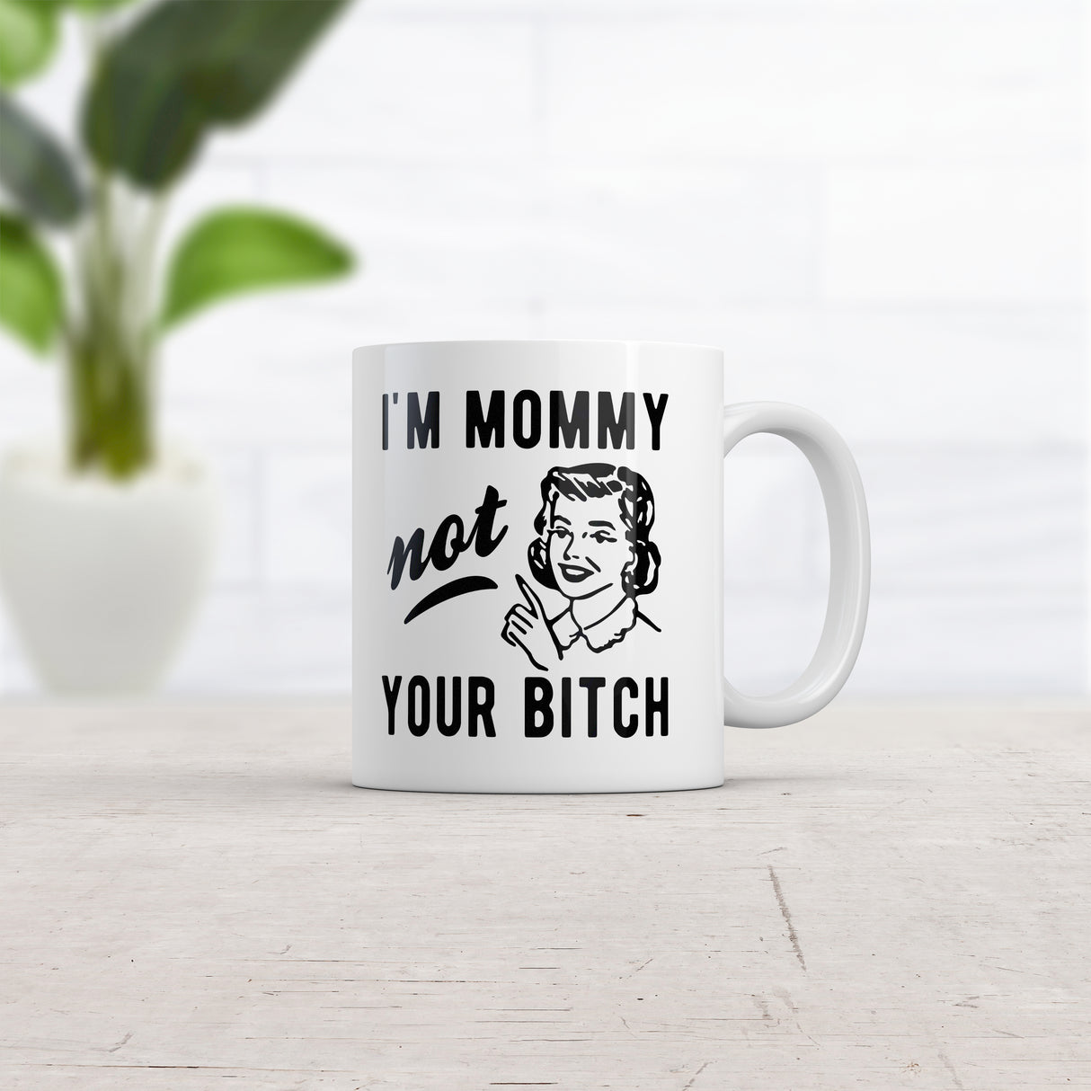 I'm Mommy Not Your Bitch Mug Funny Mother's Day Sarcastic Novelty Coffee Cup-11oz