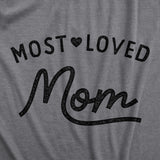 Womens Most Loved Mom T Shirt Cute Mother's Day Gift Text Tee For Ladies