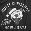 Mens Mutty Christmas And Happy Howlidays T Shirt Funny Xmas Puppy Pet Lovers Tee For Guys