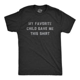 Mens My Favorite Child Gave Me This Shirt T Shirt Funny Parenting Kids Joke Gift Tee for Guys