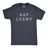 Mens Nap Champ T Shirt Funny Dozing Champion Sleepy Snooze Tee For Guys