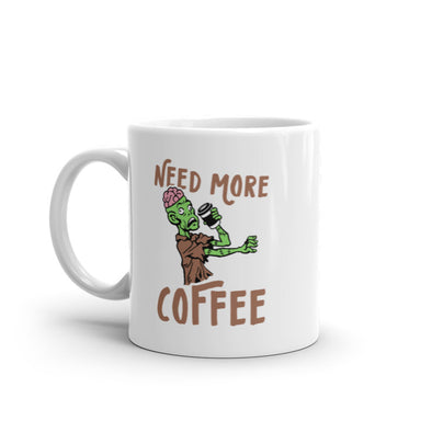 Need More Coffee Zombie Mug Funny Undead Caffeine Lovers Cup-11oz