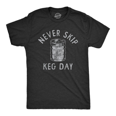 Mens Never Skip Keg Day T Shirt Funny Sarcastic Beer Drinking Party Workout Joke Tee For Guys