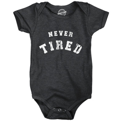 Never Tired Baby Bodysuit Funny Young Endless Energy No Sleep Jumper For Infants