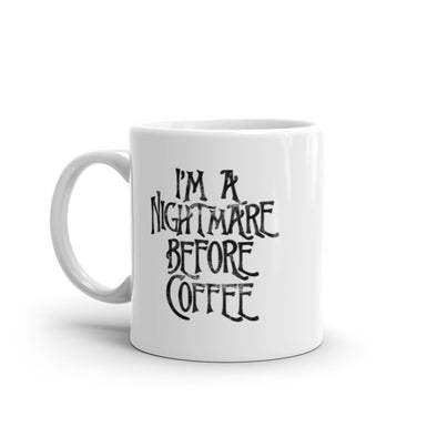 Im A Nightmare Before Coffee Mug Funny Halloween Movie Novelty Cup-11oz