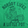 Womens Nobody Likes A Little Pot T Shirt Funny St Patricks Day Outfit Weed Tee