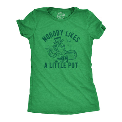 Womens Nobody Likes A Little Pot T Shirt Funny St Patricks Day Outfit Weed Tee