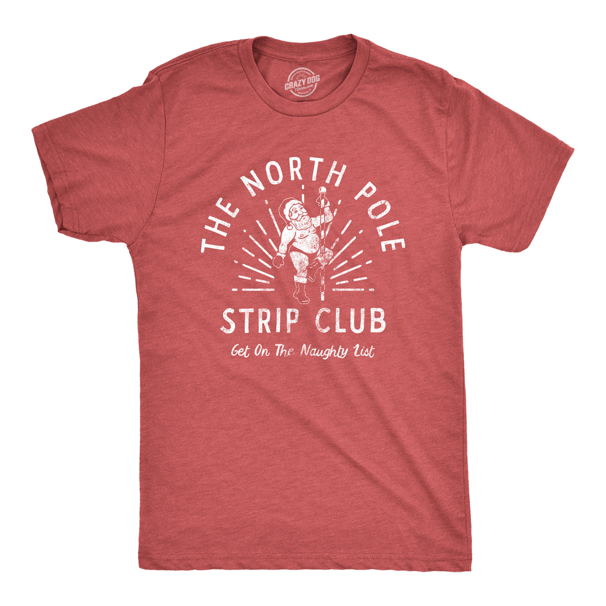 Mens North Pole Strip Club T Shirt Funny Xmas Party Sexy Santa Tee for Guys
