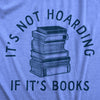 Mens Its Not Hoarding If Its Books T Shirt Funny Nerdy Reading Lovers Tee For Guys