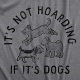 Womens Its Not Hoarding If Its Dogs T Shirt Funny Barking Puppy Pet Lovers Tee For Ladies