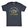 Mens Its Not Hoarding If Its Plants T Shirt Funny Nature Plant Botany Lovers Tee for Guys