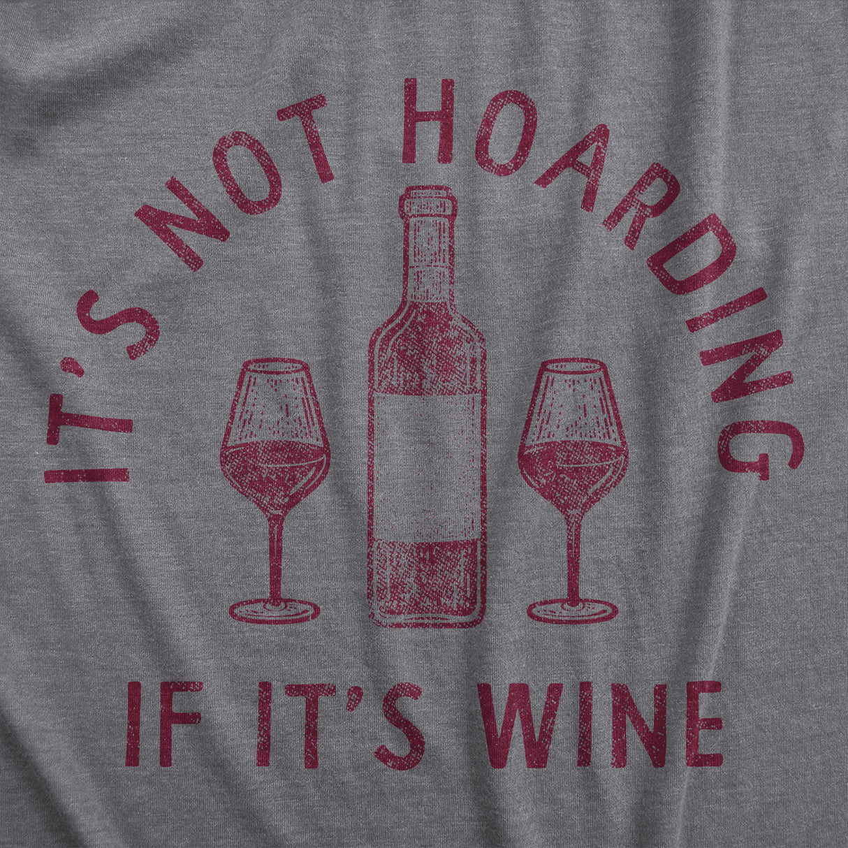 Womens Its Not Hoarding If Its Wine T Shirt Funny Alcohol Drinking Lovers Tee For Ladies
