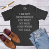 Mens Not Responsible For What My Face Does When You Talk Tshirt Sarcastic Eye Roll Tee