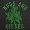 Mens Nugs And Kisses T Shirt Funny 420 Pot Lovers Weed Graphic Sarcastic Tee For Guys