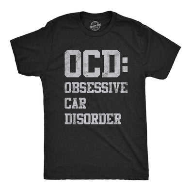 Mens OCD Obsessive Car Disorder T Shirt Funny Mechanic Garage Graphic Gift for Dad