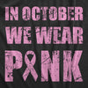 Mens In October We Wear Pink T Shirt Awesome Breast Cancer Awareness Ribbon Tee For Guys