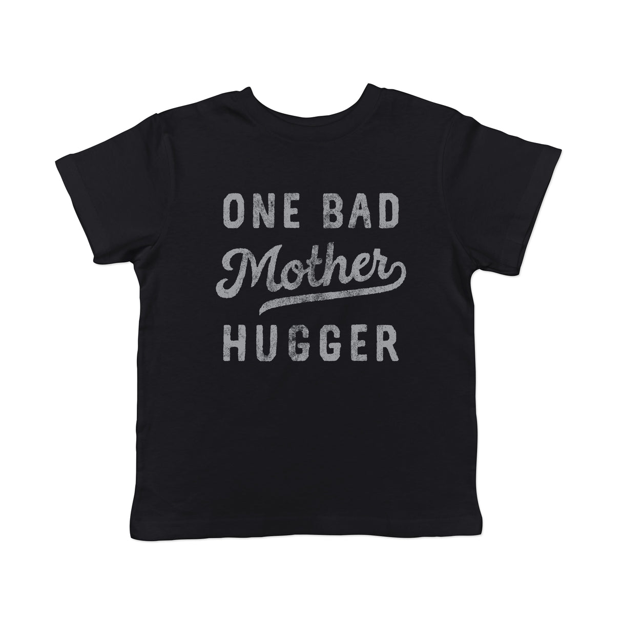 Toddler One Bad Mother Hugger T Shirt Funny Sarcastic Hug Joke Text Graphic Tee For Young Kids